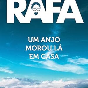 Rafa - Um Anjo Morou Lá Em Casa
