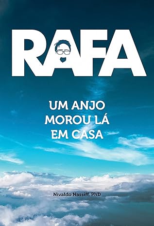 Rafa - Um Anjo Morou Lá Em Casa
